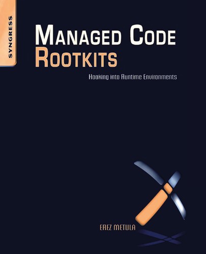 Managed Code Rootkits: Hooking into Runtime Environments by Erez Metula, published by Syngress in 2010 - book cover